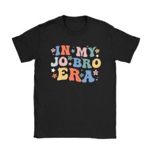 In my Jo Bro Era Funny Shirt Ideas T-Shirt