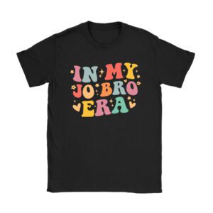 In my Jo Bro Era Funny Shirt Ideas T-Shirt