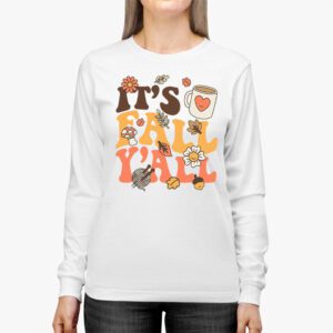 Its Fall Yall Pumpkin Spice Retro Autumn Thanksgiving Longsleeve Tee 2 1