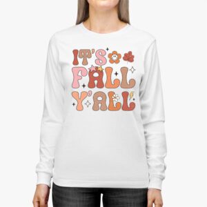 Its Fall Yall Pumpkin Spice Retro Autumn Thanksgiving Longsleeve Tee 2 3