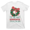 It's The Most Wonderful Time Of The Year Christmas Holiday T-Shirt