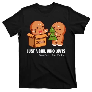 Just A Girl Who Loves Christmas And Cookies T-Shirt
