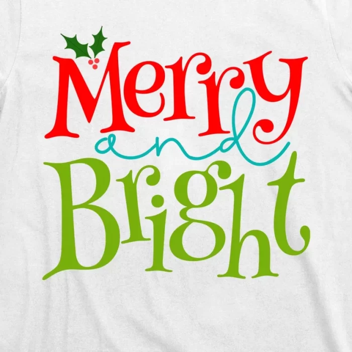 Merry And Bright Christmas Holiday Festive T Shirt 3