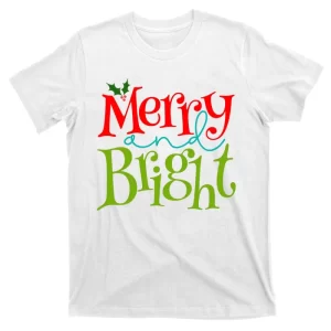 Merry And Bright Christmas Holiday Festive T-Shirt