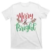 Merry And Bright Christmas Holiday Season T-Shirt