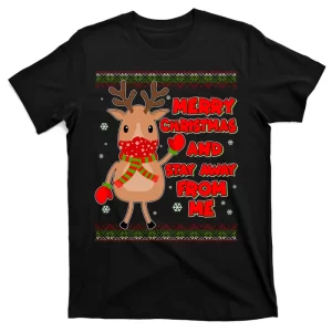 Merry Christmas And Stay Away From Me Reindeer T-Shirt