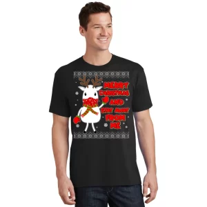 Merry Christmas And Stay Away From Me Reindeer Ugly Sweater T-Shirt 1 Merry Christmas And Stay Away From Me Reindeer Ugly Sweater T Shirt 1