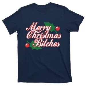Merry Christmas Bitches 2 T-Shirt