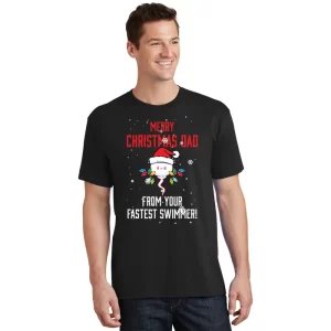 Merry Christmas Dad From Your Fastest Swimmer T Shirt 1