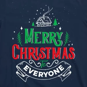 Merry Christmas To Everyone T Shirt 3