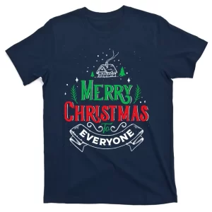 Merry Christmas To Everyone T-Shirt