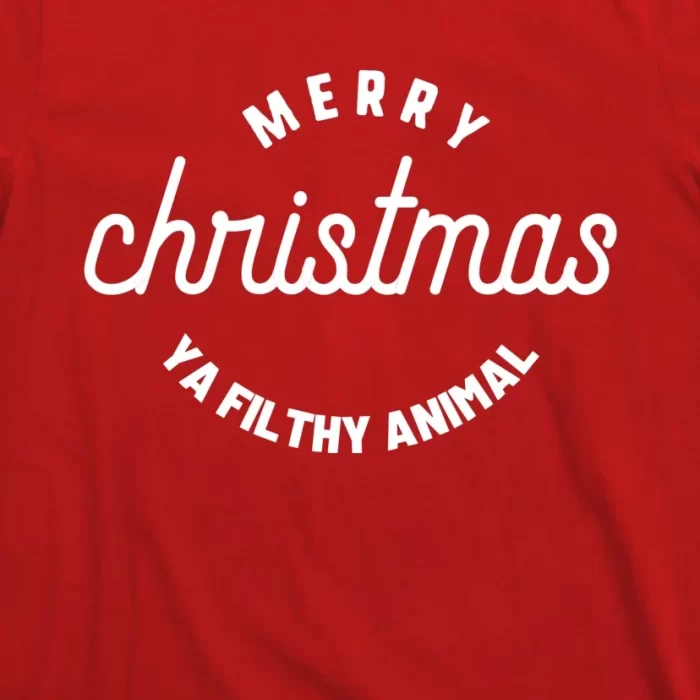 Merry Christmas Ya Filthy Animal Funny Christmas Merry Christmas Christmas T Shirt 3
