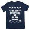 Merry Christmas Ya Filthy Animal T-Shirt