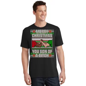 Merry Christmas You Son Of A Btch Ugly Sweater T Shirt 1