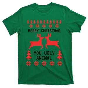 Merry Christmas You Ugly Animal T-Shirt
