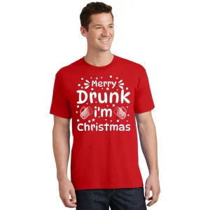 Merry Drunk Im Christmas Funny Holiday T Shirt 1