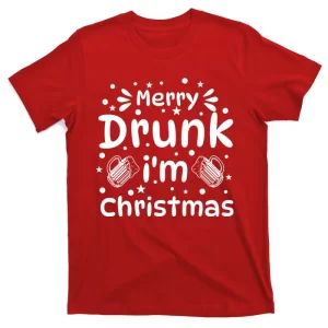 Merry Drunk I'm Christmas Funny Holiday T-Shirt