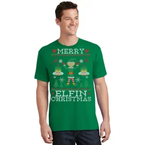 Merry Elfin Christmas Elf Ugly T Shirt 1