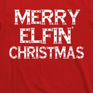 Merry Elfin' Christmas T-Shirt 3 Merry Elfin Christmas T Shirt 3