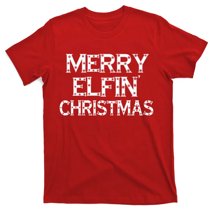 Merry-Elfin-Christmas-T-Shirt Merry Elfin' Christmas T-Shirt