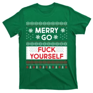 Merry Go F*ck Yourself Ugly Christmas Sweater T-Shirt