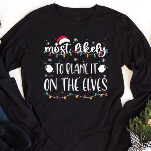 Most Likely To Blame It On The Elves Longsleeve Tee 1 1