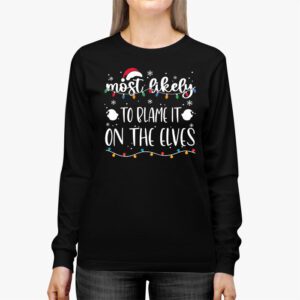 Most Likely To Blame It On The Elves Longsleeve Tee 2 1