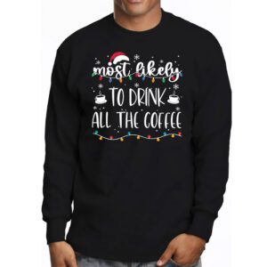 Most Likely To Drink All The Coffee Longsleeve Tee 3 1