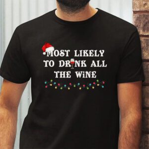 Most Likely To Drink All The Wine Family Matching Christmas T Shirt 2 4