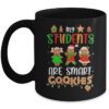 My Students Are Smart Cookies For Christmas Teacher Mug