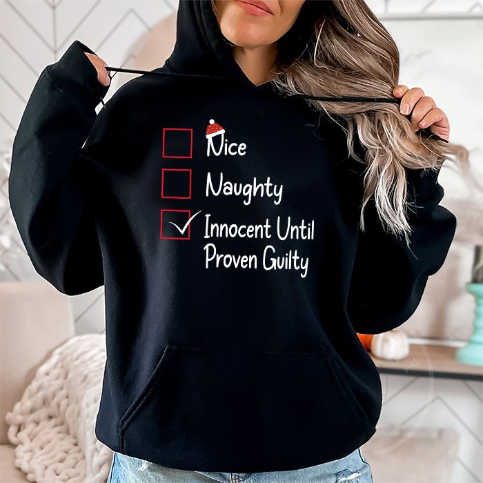 Nice-Naughty-Innocent-Until-Proven-Guilty-Christmas-List-Hoodie-1 Nice Naughty Innocent Until Proven Guilty Christmas List Hoodie 1 1