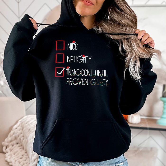 Nice-Naughty-Innocent-Until-Proven-Guilty-Christmas-List-Hoodie-1 Nice Naughty Innocent Until Proven Guilty Christmas List Hoodie 1 3