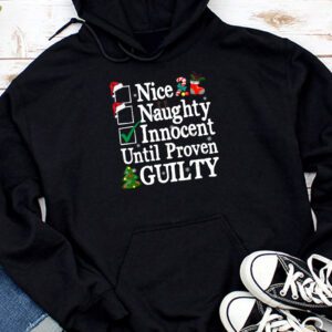 Nice Naughty Innocent Until Proven Guilty Christmas List Hoodie