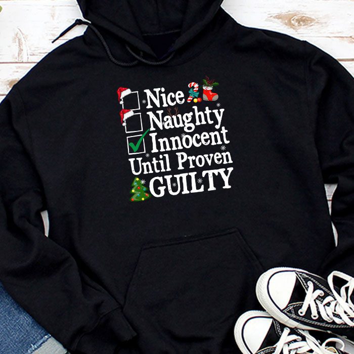 Nice-Naughty-Innocent-Until-Proven-Guilty-Christmas-List-Hoodie Nice Naughty Innocent Until Proven Guilty Christmas List Hoodie