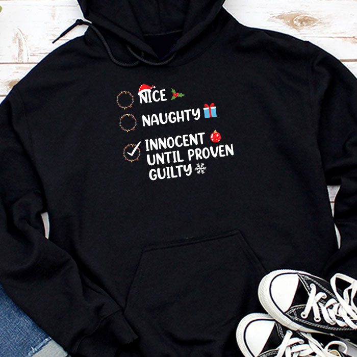 Nice-Naughty-Innocent-Until-Proven-Guilty-Christmas-List-Hoodie Nice Naughty Innocent Until Proven Guilty Christmas List Hoodie