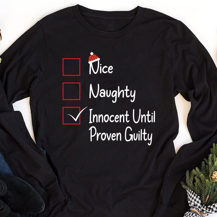 Nice-Naughty-Innocent-Until-Proven-Guilty-Christmas-List-Longsleeve-Tee-1 Nice Naughty Innocent Until Proven Guilty Christmas List Longsleeve Tee 1 6