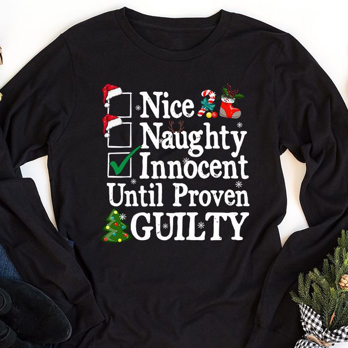 Nice-Naughty-Innocent-Until-Proven-Guilty-Christmas-List-Longsleeve-Tee-1 Nice Naughty Innocent Until Proven Guilty Christmas List Longsleeve Tee 1 7