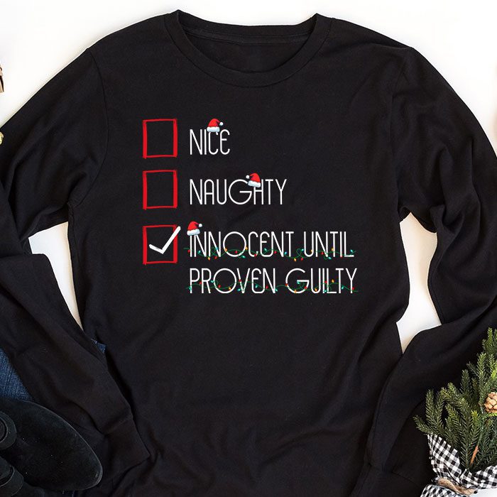 Nice-Naughty-Innocent-Until-Proven-Guilty-Christmas-List-Longsleeve-Tee-1 Nice Naughty Innocent Until Proven Guilty Christmas List Longsleeve Tee 1 8
