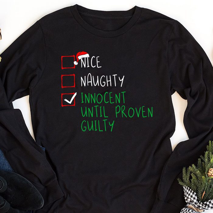 Nice-Naughty-Innocent-Until-Proven-Guilty-Christmas-List-Longsleeve-Tee-1 Nice Naughty Innocent Until Proven Guilty Christmas List Longsleeve Tee 1 9