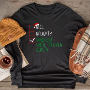 Nice Naughty Innocent Until Proven Guilty Christmas List Longsleeve Tee