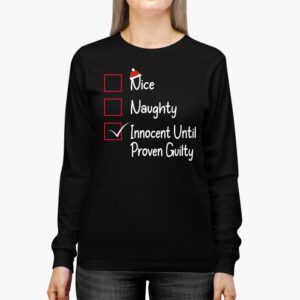 Christmas Shirts Funny Nice Naughty Innocent Until Proven Guilty Christmas List Longsleeve Tee 2 Nice Naughty Innocent Until Proven Guilty Christmas List Longsleeve Tee 2 6