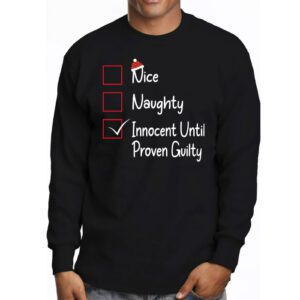 Christmas Shirts Funny Nice Naughty Innocent Until Proven Guilty Christmas List Longsleeve Tee 3 Nice Naughty Innocent Until Proven Guilty Christmas List Longsleeve Tee 3 6