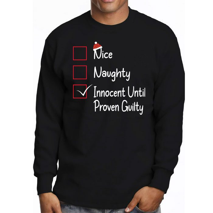 Nice-Naughty-Innocent-Until-Proven-Guilty-Christmas-List-Longsleeve-Tee-3 Nice Naughty Innocent Until Proven Guilty Christmas List Longsleeve Tee 3 6