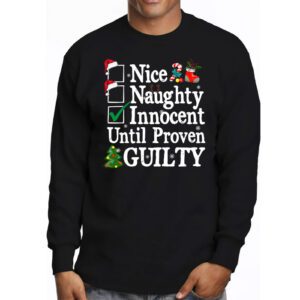 Christmas Shirts Funny Nice Naughty Innocent Until Proven Guilty Christmas List Longsleeve Tee 3 Nice Naughty Innocent Until Proven Guilty Christmas List Longsleeve Tee 3 7