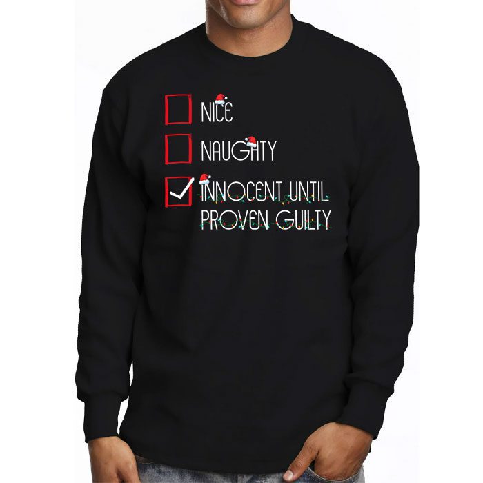 Nice-Naughty-Innocent-Until-Proven-Guilty-Christmas-List-Longsleeve-Tee-3 Nice Naughty Innocent Until Proven Guilty Christmas List Longsleeve Tee 3 8