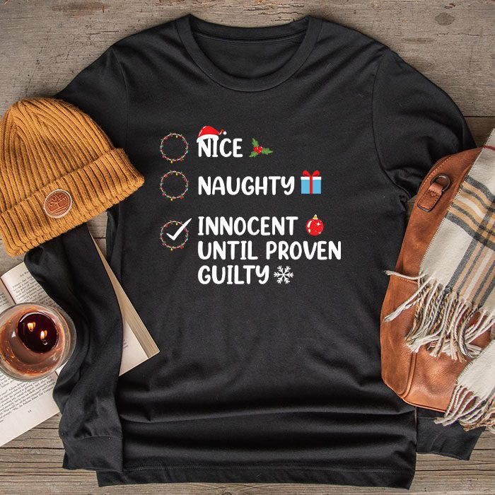 Nice-Naughty-Innocent-Until-Proven-Guilty-Christmas-List-Longsleeve-Tee Nice Naughty Innocent Until Proven Guilty Christmas List Longsleeve Tee