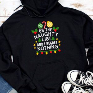 On The Naughty List And I Regret Nothing Funny Xmas Shirts Special Hoodie