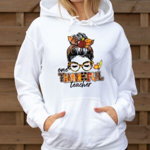 One Thankful Teacher Funny Messy Bun Fall Thanksgiving Women Hoodie 3 3