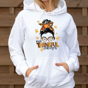 One Thankful Teacher Funny Messy Bun Fall Thanksgiving Women Hoodie 3