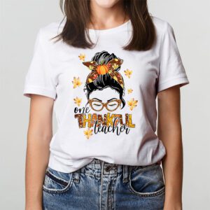 One Thankful Teacher Funny Messy Bun Fall Thanksgiving Women T Shirt 2